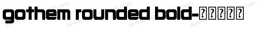 gothem rounded bold字体转换